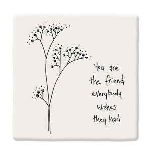 Floral coaster - You are the friend