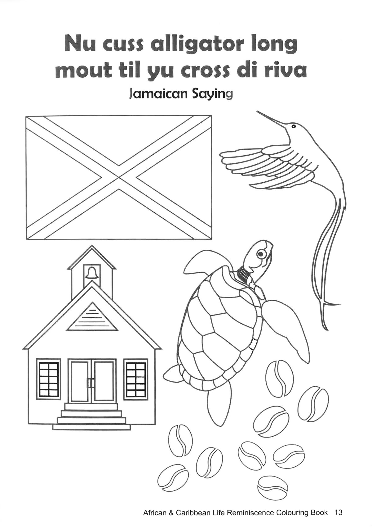 Illustration of Jamaican saying and images such as turtle, hummingbird, coffee beans, church and a flag which can be coloured in